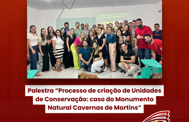 Palestra “Processo de criação de Unidades de Conservação: caso do Monumento Natural Cavernas de Martins”