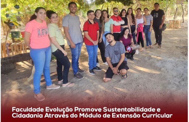 Faculdade Evolução Promove Sustentabilidade e Cidadania Através do Módulo de Extensão Curricular