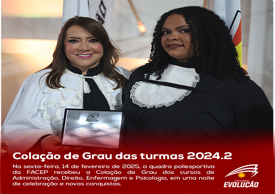 Faculdade Evolução realiza cerimônia de Colação de Grau das turmas concluintes 2024.2